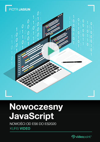 Nowoczesny JavaScript. Kurs video. Nowości od ES6 do ES2020
